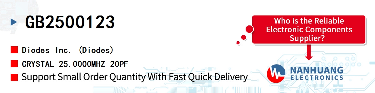 GB2500123 Diodes CRYSTAL 25.0000MHZ 20PF