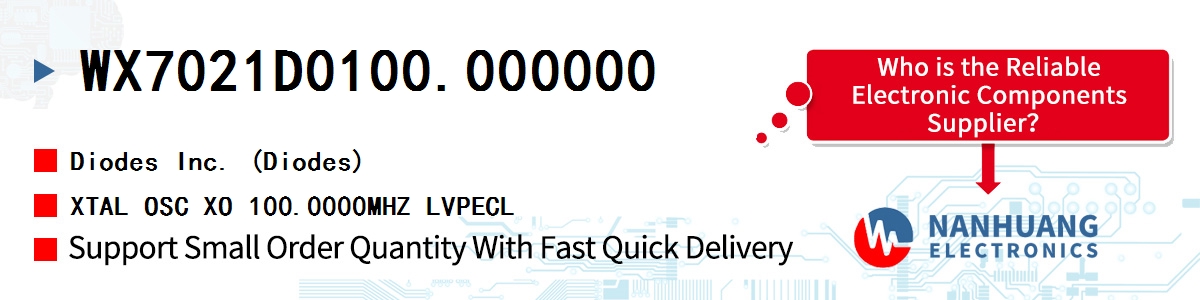 WX7021D0100.000000 Diodes XTAL OSC XO 100.0000MHZ LVPECL